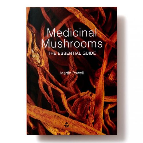 MUSHROOMS4Life|Medicinal Mushrooms – The Essential Guide by Martin Powell